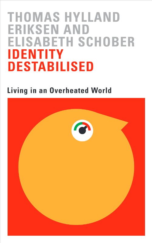 Identity Destabilised: Living in an Overheated World